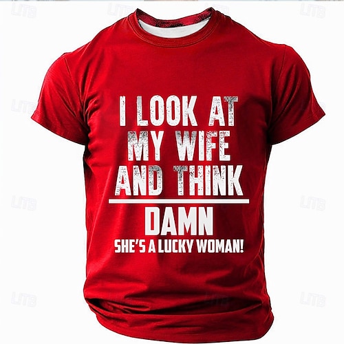  T-shirt graphique drôle pour hommes - 'Je regarde ma femme et je pense putain elle est une femme chanceuse !' Tee sarcastique sur la relation mari