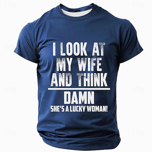  T-shirt graphique drôle pour hommes - 'Je regarde ma femme et je pense putain elle est une femme chanceuse !' Tee sarcastique sur la relation mari