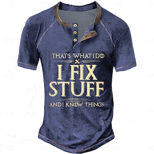  Férfi Henley ing Pólók Grafika Szöveg Megjavítom a dolgokat, és tudom a dolgokat Henley Ruházat 3D nyomtatás Szabadtéri Hétköznapi Rövid ujjú Kollázs Gomb lefelé Divat Dizájn Stílusos Szüret