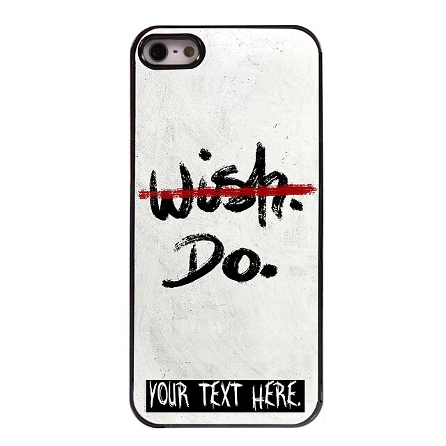  Personalized Case NO WISH BUT DO Design Metal Case for iPhone 5/5S