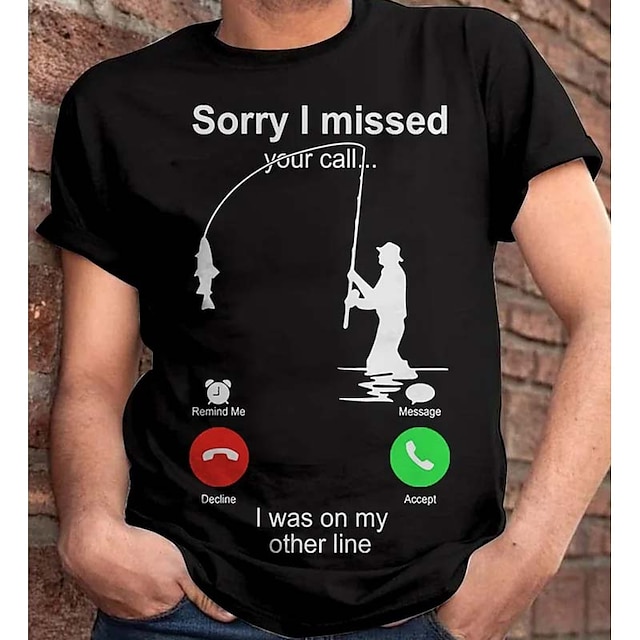  Sorry I Missed Your Call Was On My Other Line Mens 3D Shirt For Fishing | Green Summer Cotton | Graphic Letter I'M Call, Army Tee Casual Style Men'S Blend