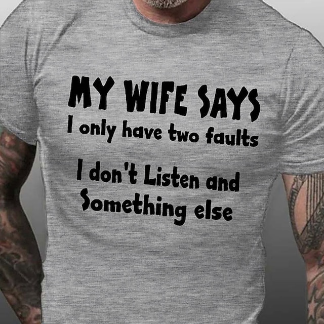  My Wife Says Only Have Two Faults Don 'T Listen And Something Else Funny Mens 3D Shirt For Birthday | Grey Summer Cotton | Graphic Letter 5 Things You Should Know About Wine Blue Green Black Tee