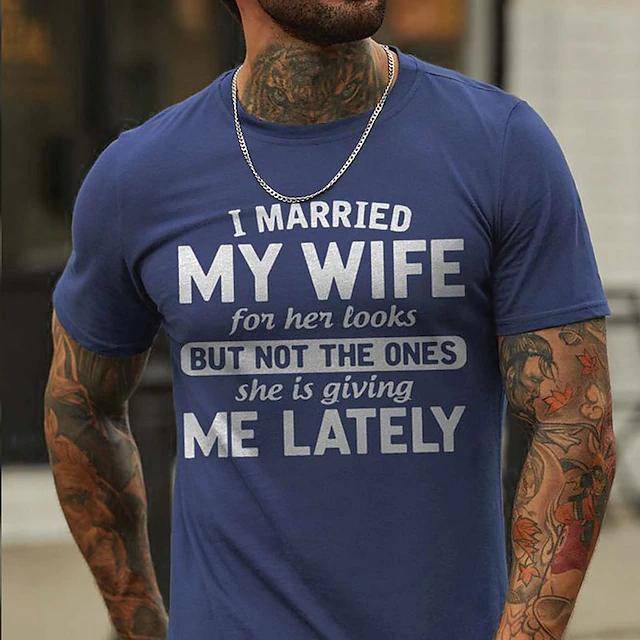 Men's Funny Short Sleeve T-Shirt: "I Married My Wife For Her Looks" Graphic Tee - Relationship Humor 8