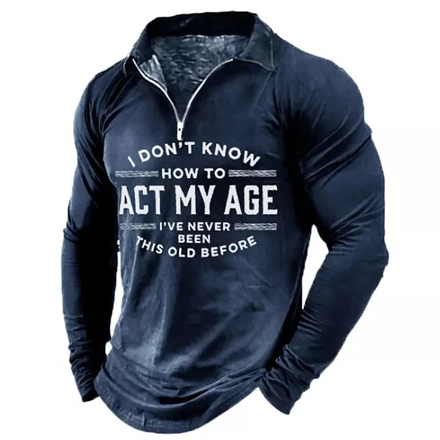 Men's Funny Graphic Long Sleeve Quarter-Zip Shirt - 'I Don't Know How to Act My Age' Humor 8