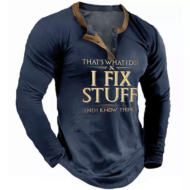  Mens Graphic Shirt Letter Designer Classic Fix Stuff And Know Things 3D Print Tee Henley Vintage Daily Black Light Brown Blue Birthday That What Do Cotton
