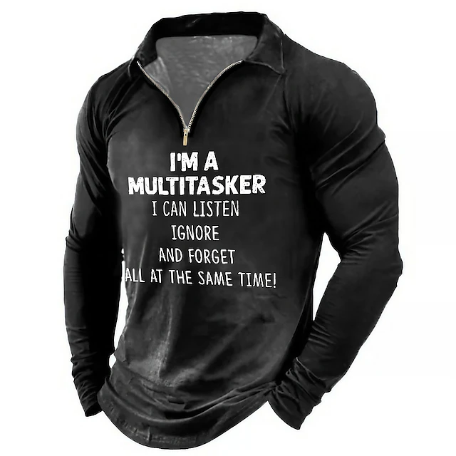 Funny "I'm a Multitasker" Quote Men's Long Sleeve Quarter-Zip Graphic Shirt for Work & Office Humor4