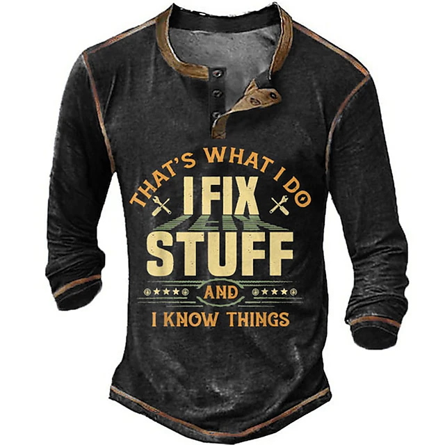 Men's Long Sleeve Henley Graphic Tee, "That's What I Do I Fix Stuff And I Know Things" Slogan, Vintage Hobbies Lifestyle Humor 5