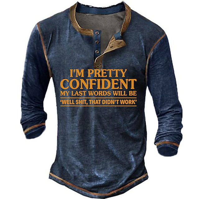 Men's Funny Long Sleeve Henley T-Shirt, 'Well Shit, That Didn't Work' Sarcastic Confident Last Words Graphic Tee 5