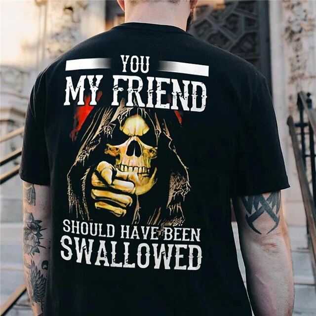 Men's Sarcasm You My Friend Should Have Been Swallowed Rude Offensive T-Shirt  Designer Outdoor Casual Daily Black Spring & Summer Clothing Apparel S M L XL 2XL 3XL2
