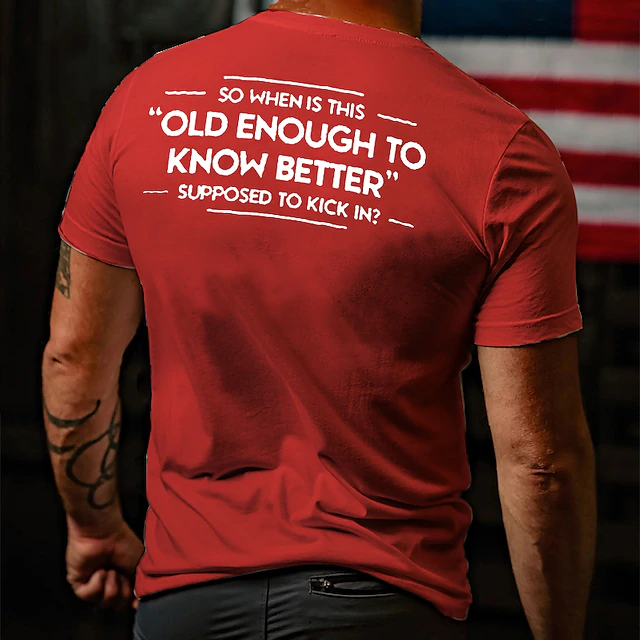 Men's Funny Lifestyle T-Shirt with "Old Enough To Know Better" Humorous Quote, Short Sleeve Graphic 6