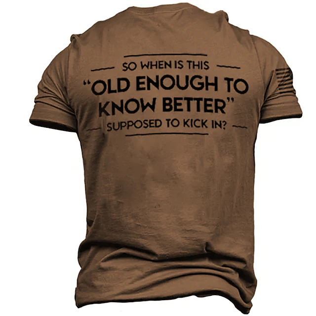 Men's Funny Graphic T-Shirt - 'Old Enough To Know Better' Life Quote Short Sleeve Tee 7