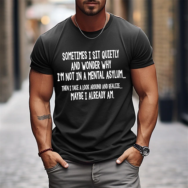 Men's Graphic T-Shirt: Funny 'Maybe I Already Am' Mental Asylum Quote Short Sleeve Lifestyle Tee 9