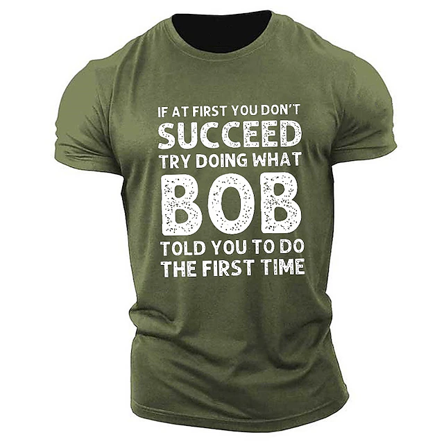 Men's Short Sleeve T-Shirt, Funny "If You Don't Succeed, Do What Bob Told You" Graphic Tee, Family Humor Quote 11