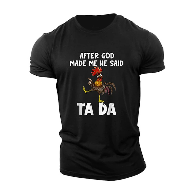 Men's Humorous Short Sleeve T-Shirt: 'After God Made Me He Said Ta Da' Rooster Graphic Tee 6