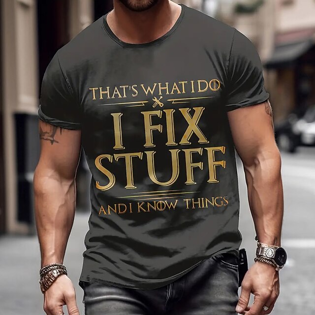 Men's Funny Graphic T-Shirt 'That's What I Do I Fix Stuff And I Know Things' Handyman Pop Culture Quote3