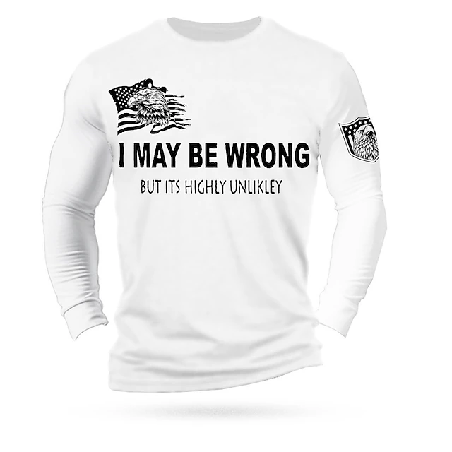 Men's Long Sleeve Graphic Tee with 'I May Be Wrong But Its Highly Unlikely' Funny Patriotic Eagle Flag Design 5