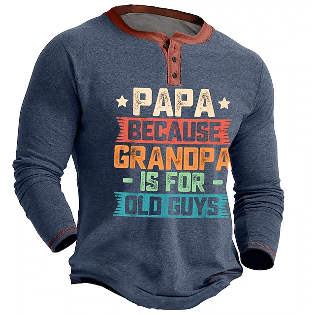 Men's Long Sleeve Henley Graphic Tee: Papa Because Grandpa Is For Old Guys - Funny Family Relationship Humor Shirt for Grandfathers4