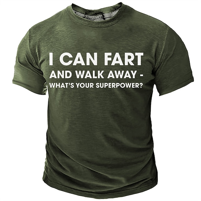  男性用面白いグラフィックTシャツ：「私はおならをして歩き去ることができる - あなたのスーパーパワーは何ですか？」ユーモアTシャツ