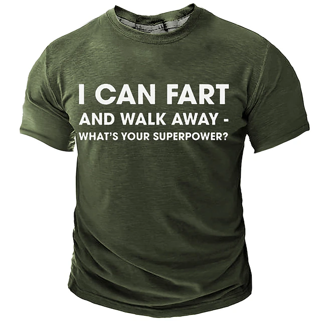 Men's Funny Graphic T-Shirt: 'I Can Fart And Walk Away - What's Your Superpower?' Humorous Tee 5