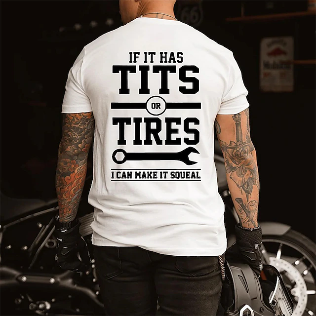 Mens Graphic Short Sleeve T-Shirt: 'If It Has Tits Or Tires I Can Make It Squeal' Crude Funny Mechanic Biker Lifestyle Humor 5