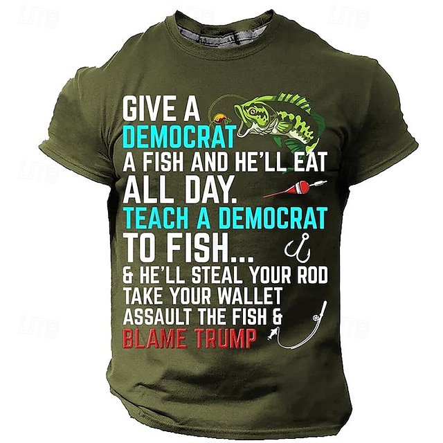  Graphic Pêche Donnez un poisson à un démocrate et il en mangera toute la journée. Apprenez à un démocrate à pêcher Décontractées Style de rue Homme 3D effet T shirt Tee Sport extérieur Vacances Sortie