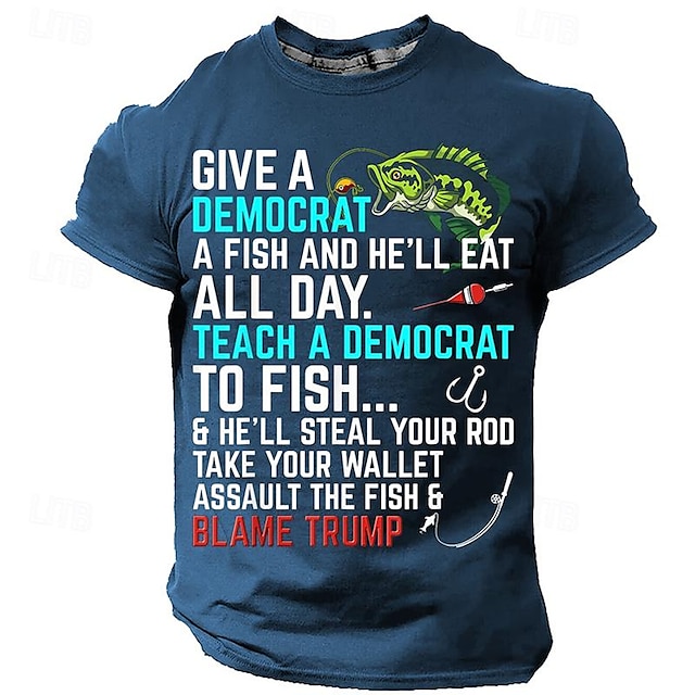  Homme Graphic Pêche Donnez un poisson à un démocrate et il en mangera toute la journée. Apprenez à un démocrate à pêcher T shirt Manche Courte T-shirt 3D effet Col Ras du Cou Chemise Décontractées