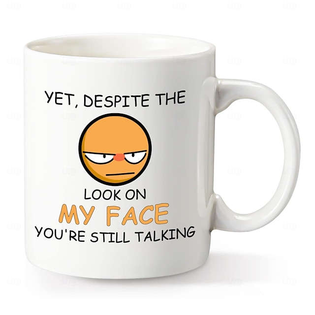  1pc 11oz Despite the Look on My FaceYou're Still Talking Sarcastic Funny Gift Coffee Mug for Christmas Friends ColleaguesGag Gift Coffee Mug for Coffee Lovers