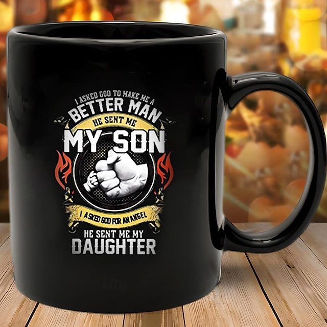  Asked God To Make Better Man Sent My Son Daughter Funny Black ceramics Message Series Mugs&Cups