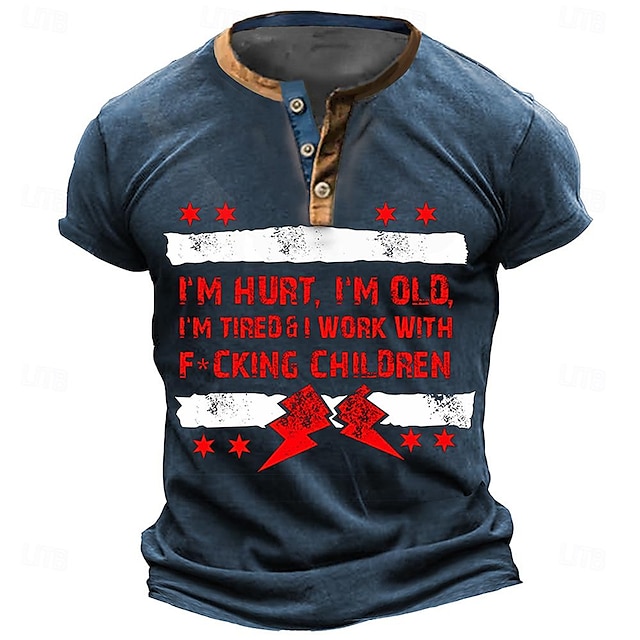  Father's Day papa shirts Im Hurt, I'M Old,I'M Tired !Work With F*Cking Children Letter Quotes & Sayings Motorcycle Athleisure Henley Street Style Men's 3d Print T Shirt Tee Street Blue Brown Dark Gray