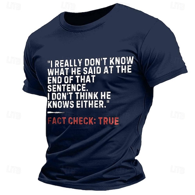  Mens Funny Graphic T-Shirt: 'I Don't Know What He Said... Fact Check: True' Humorous Office Communication Short Sleeve