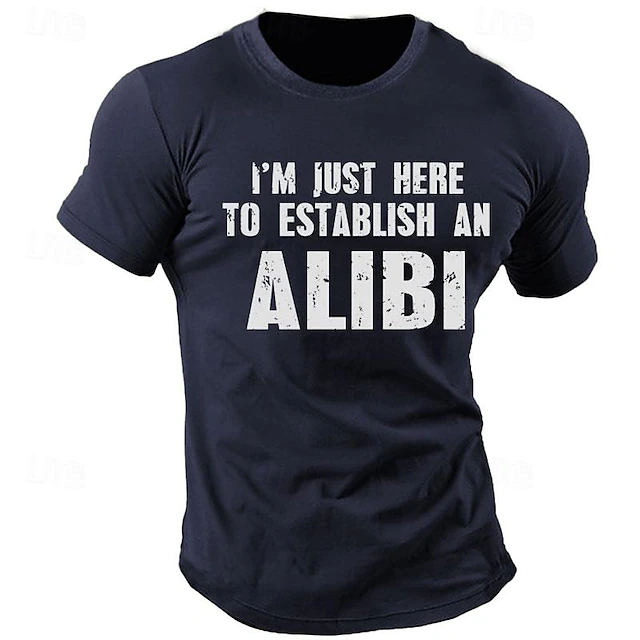 Men's Funny Graphic T-Shirt 'I'm Just Here To Establish An Alibi' Short Sleeve Novelty Tee 9