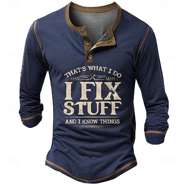 Men's Long Sleeve Henley Graphic Tee "I Fix Stuff & I Know Things" Quote for Hobbies & Lifestyle 5