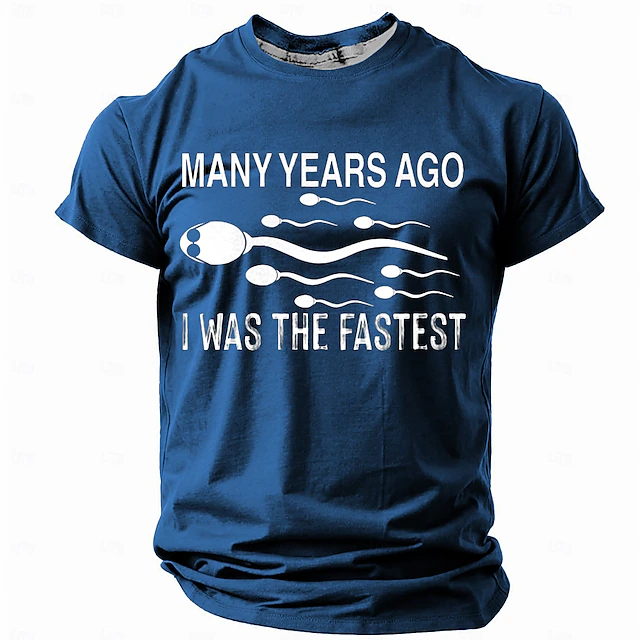 Funny Men's T-Shirt: Many Years Ago I Was The Fastest Sperm Graphic Short Sleeve 6