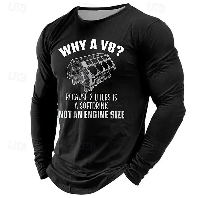 Men's Long Sleeve Graphic Tee - Why a V8? Because 2 Liters is a Softdrink Not an Engine Size - Car Guy Automotive Engine Humor T-Shirt 6