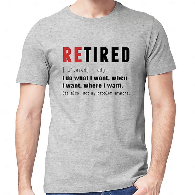 Men's Funny Retired Definition T-Shirt - 'I Do What I Want, Not My Problem Anymore' Graphic Tee 11