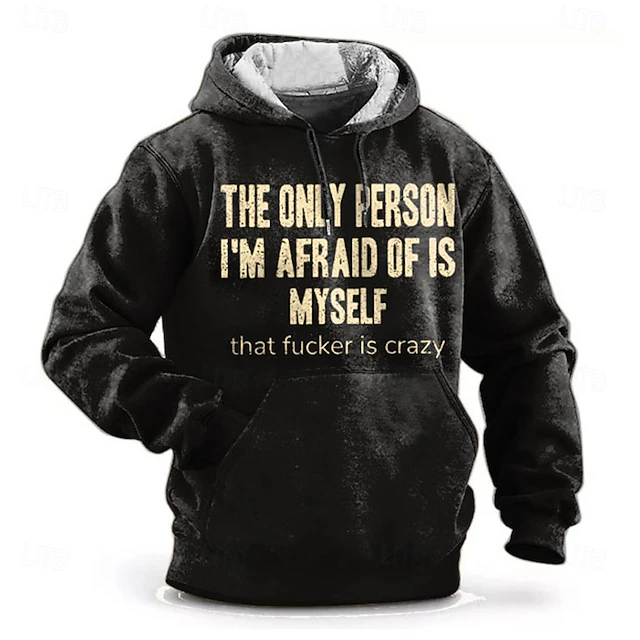 Men's Funny Hoodie, 'The Only Person I'm Afraid Of Is Myself That Fucker Is Crazy' Graphic Print, Lifestyle Apparel 6