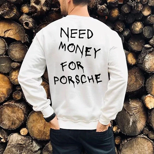 Men's Graphic Sweatshirt "Need Money For Porsche" Long Sleeve 6