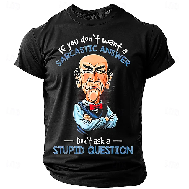 Humar Answer Image Men's Sarcastic Humor Graphic T-Shirt - If You Don't Want A Sarcastic ...
