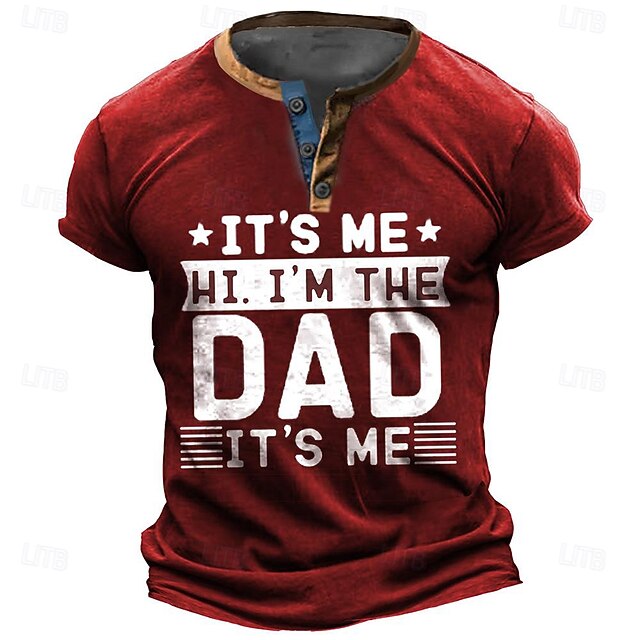 Papa Shirts Festival It'S Me Hi. I'M The Dad It'S Me Letter Quotes & Sayings Dad Henley Street Style Men'S 3D Print T Shirt Tee Casual Dads Gifts Red Blue Green Summer Spring Apparel 6