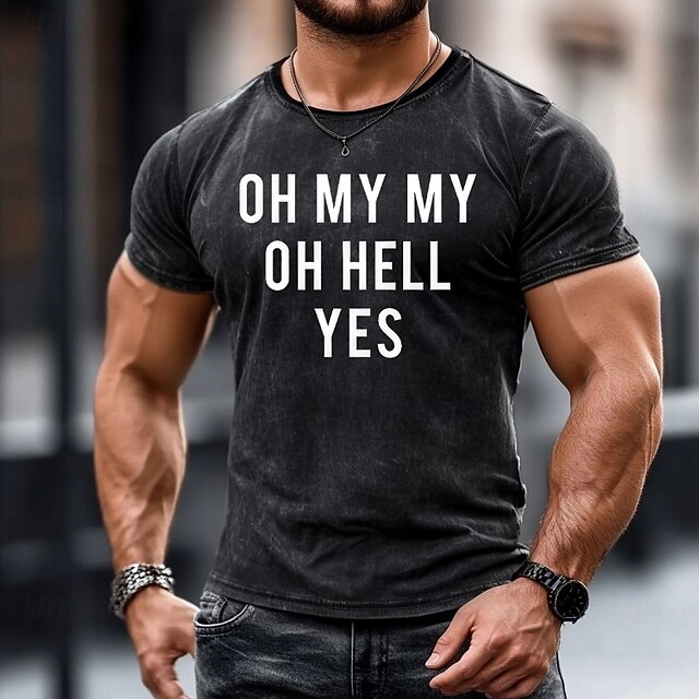 Men's Washed Graphic T-Shirt: "OH MY MY OH HELL YES" Short Sleeve Lifestyle Statement Tee4