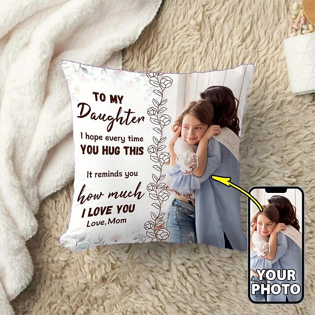 Custom Pillow Cover Add your Image Best Gifts Personalized Gift Photo Design Picture Fashion Casual Pillowcase Cushion Cover 1pc Custom Made To Loved Daughter2