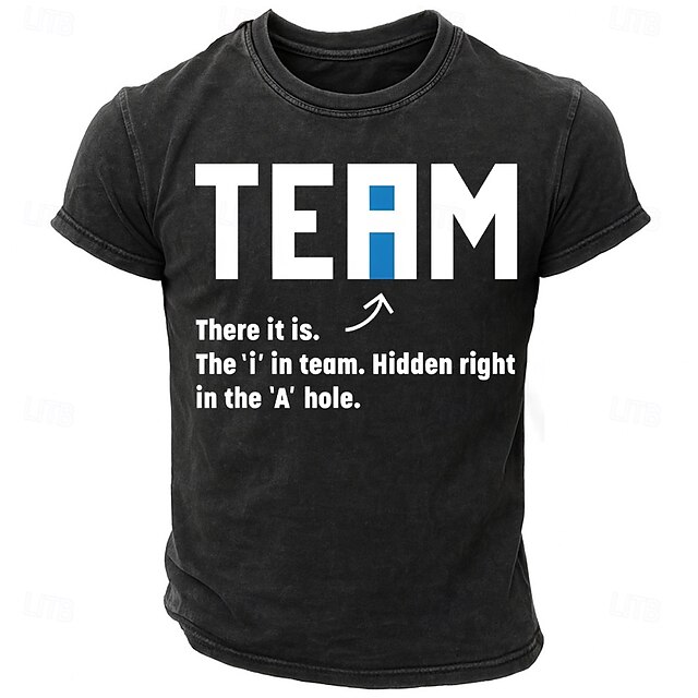 Men's Funny T-Shirt: 'I' in Team is in the 'A' Hole - Perfect for Office Humor.4