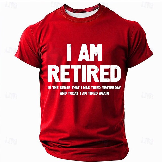 Men's Funny Graphic T-Shirt with Retirement Wordplay: 'I Am Retired ...