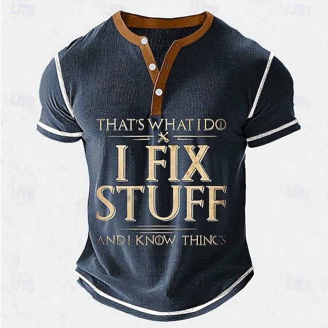  Férfi Vicces szleng I FIX STUFF Henley ing Gofris póló Rövid ujjú Napi Retró Klasszikus Szabadtéri sport Hétköznapi Szabadság Tavaszi nyár Fekete Kék Zöld Katonai zöld Henley Henley póló