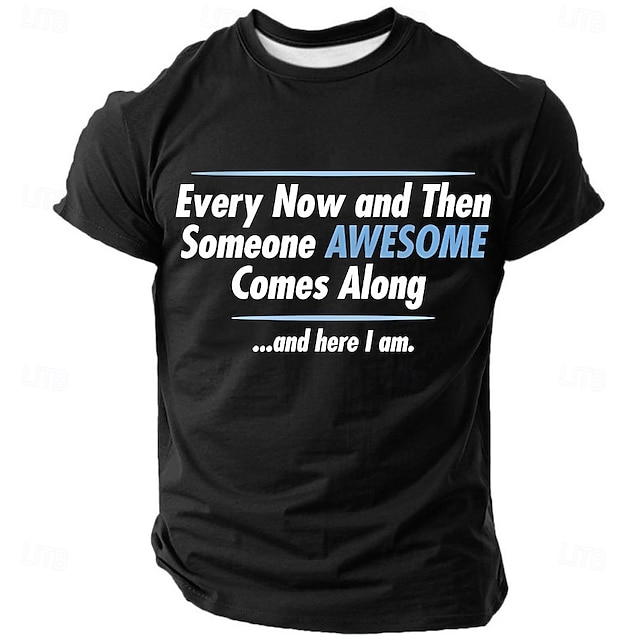  Men's Every Now And Then Someone Awesome Comes Along Funny Slang T Shirt Short Sleeve T shirt 3D Print Crew Neck Shirt Fashion Daily Basic Street Casual Daily All Seasons Clothing