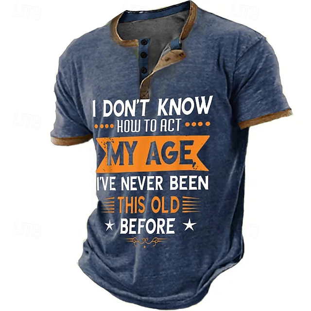 Men's Short Sleeve Graphic T-Shirt - Funny 'I Don't Know How To Act My Age I've Never Been This Old Before' Humorous Lifestyle Design 5