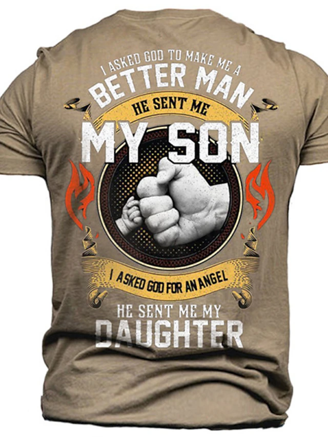 I Asked God To Make Me Better Man He Sent My Son Daughter T-Shirt Mens ...