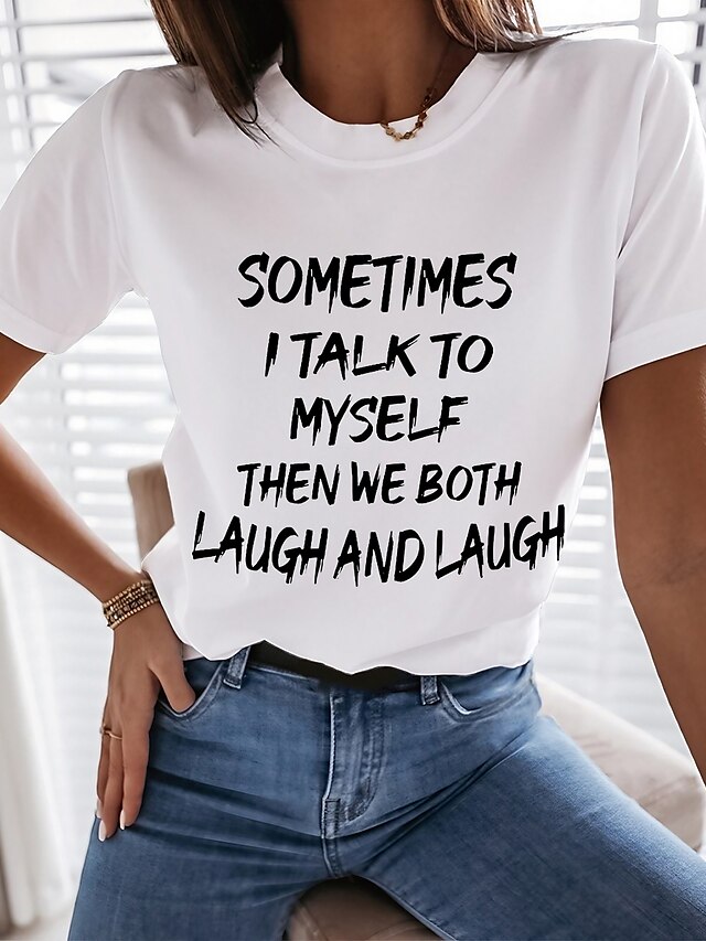  Women's Funny Tee Shirt Sometimes I Talk To Myself Then We Both Laugh And Laugh Casual Weekend Painting Short Sleeve Funny Tee Shirt T shirt Tee Round Neck Print Basic Essential Green White Black S