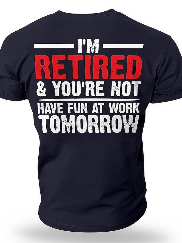  herre grafiske skjorteprint bogstaver vin hvid rød t-shirt bomuldsblanding basic korte ærmer behagelig street 'm pensionist, og du har det ikke sjovt på arbejde i morgen t-shirt pensionering grå