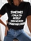 cheap Tees &amp; T Shirts-Women&#039;s Funny Tee Shirt Sometimes I Talk To Myself Then We Both Laugh And Laugh Casual Weekend Painting Short Sleeve Funny Tee Shirt T shirt Tee Round Neck Print Basic Essential Green White Black S